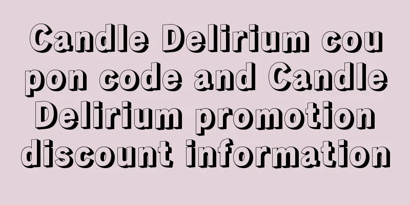 Candle Delirium coupon code and Candle Delirium promotion discount information