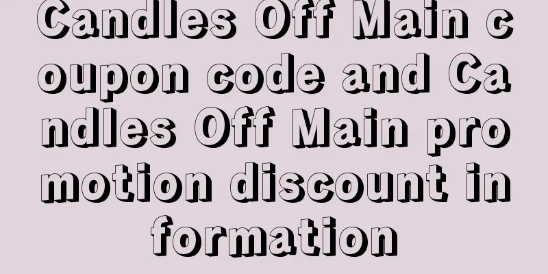 Candles Off Main coupon code and Candles Off Main promotion discount information