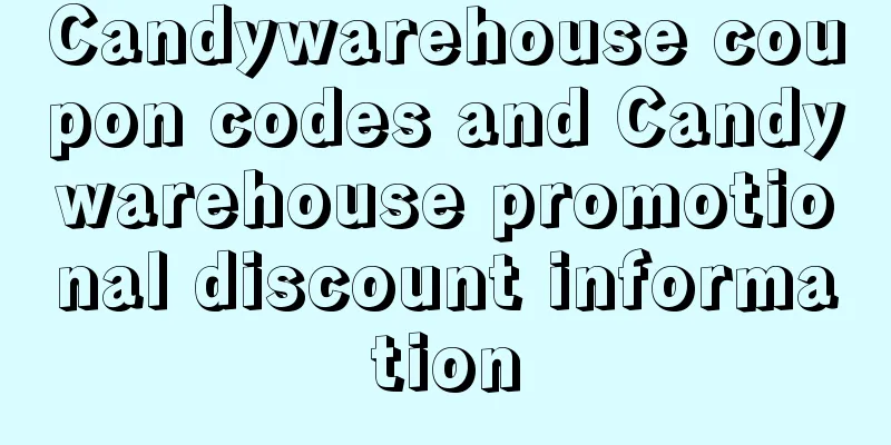 Candywarehouse coupon codes and Candywarehouse promotional discount information
