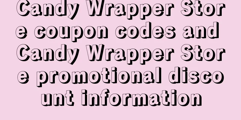 Candy Wrapper Store coupon codes and Candy Wrapper Store promotional discount information