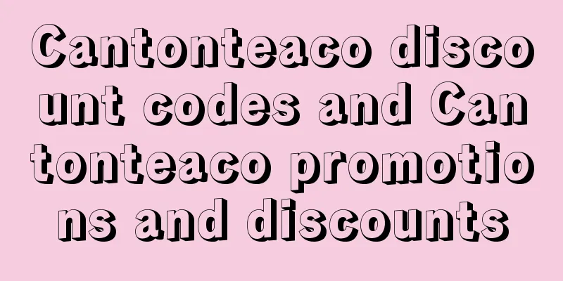 Cantonteaco discount codes and Cantonteaco promotions and discounts
