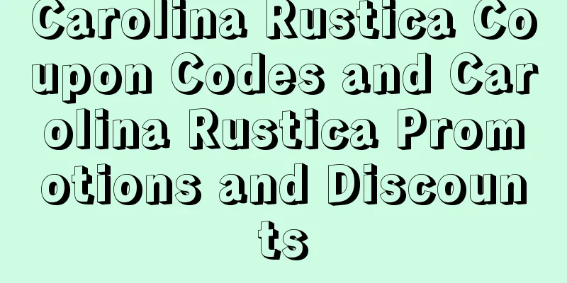 Carolina Rustica Coupon Codes and Carolina Rustica Promotions and Discounts