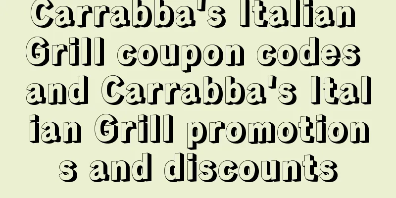 Carrabba's Italian Grill coupon codes and Carrabba's Italian Grill promotions and discounts