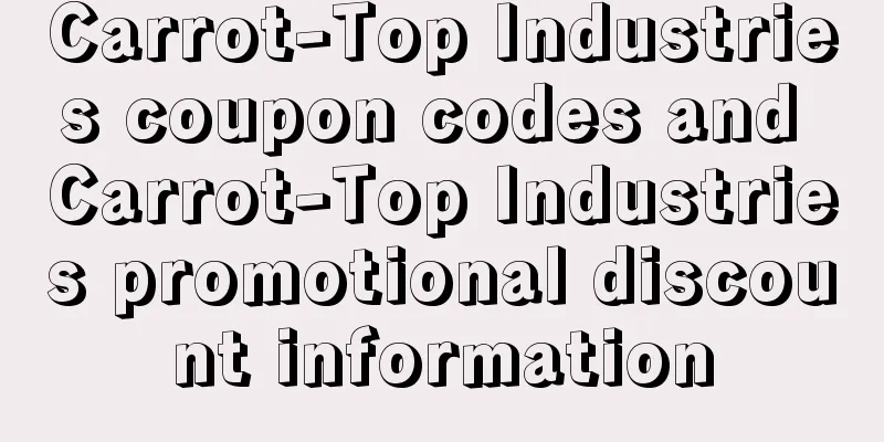 Carrot-Top Industries coupon codes and Carrot-Top Industries promotional discount information