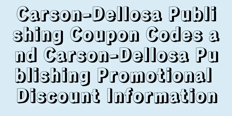 Carson-Dellosa Publishing Coupon Codes and Carson-Dellosa Publishing Promotional Discount Information