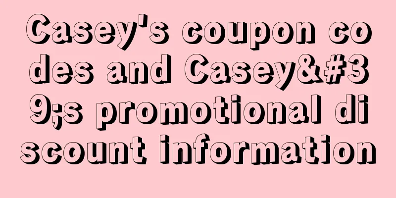 Casey's coupon codes and Casey's promotional discount information