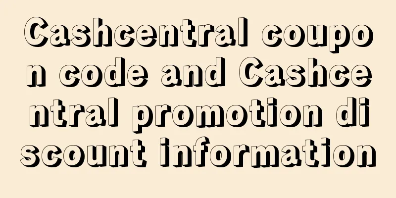 Cashcentral coupon code and Cashcentral promotion discount information