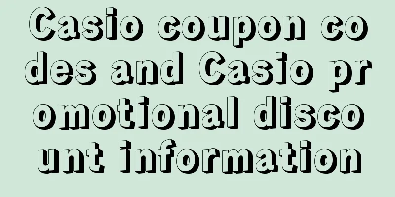 Casio coupon codes and Casio promotional discount information