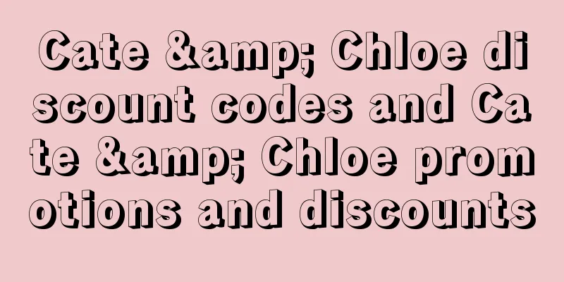 Cate & Chloe discount codes and Cate & Chloe promotions and discounts