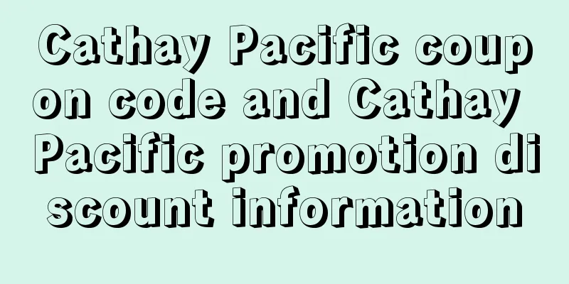Cathay Pacific coupon code and Cathay Pacific promotion discount information