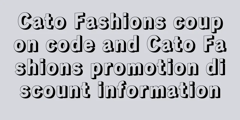 Cato Fashions coupon code and Cato Fashions promotion discount information