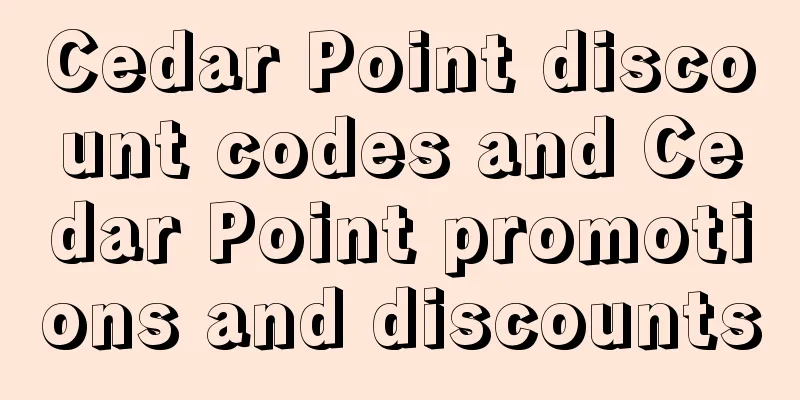 Cedar Point discount codes and Cedar Point promotions and discounts