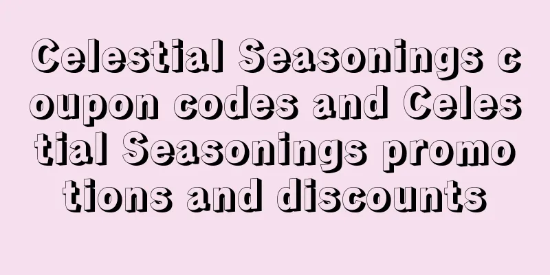 Celestial Seasonings coupon codes and Celestial Seasonings promotions and discounts