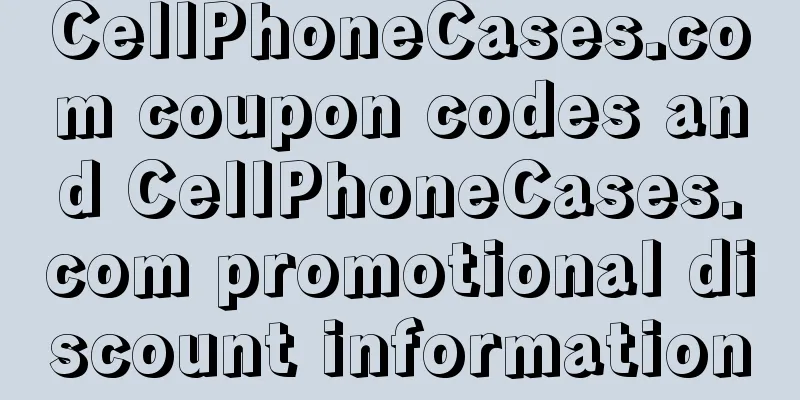 CellPhoneCases.com coupon codes and CellPhoneCases.com promotional discount information