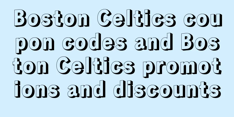 Boston Celtics coupon codes and Boston Celtics promotions and discounts