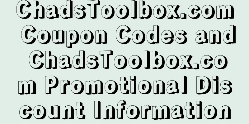 ChadsToolbox.com Coupon Codes and ChadsToolbox.com Promotional Discount Information