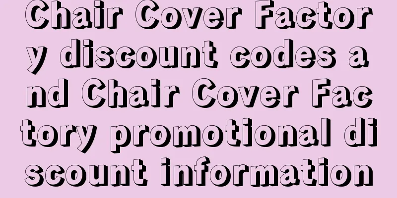 Chair Cover Factory discount codes and Chair Cover Factory promotional discount information