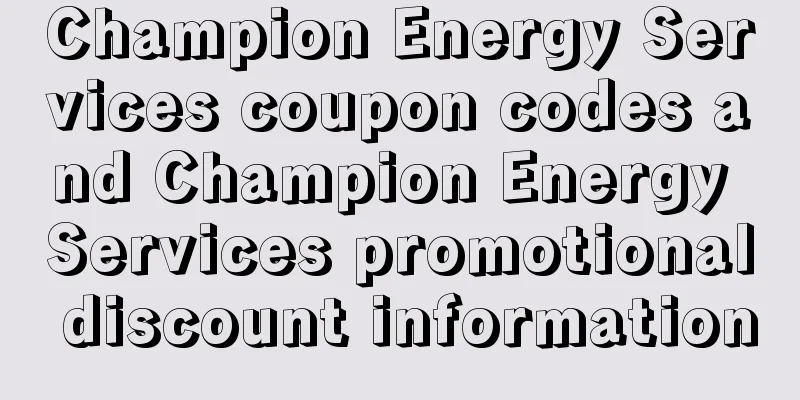 Champion Energy Services coupon codes and Champion Energy Services promotional discount information