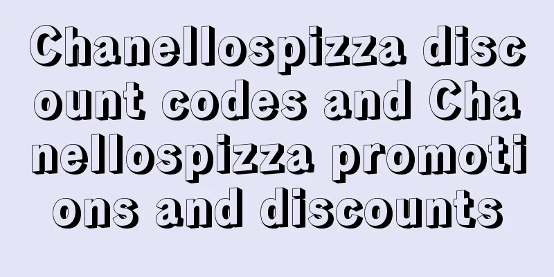 Chanellospizza discount codes and Chanellospizza promotions and discounts