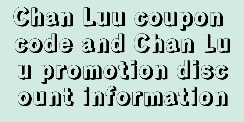 Chan Luu coupon code and Chan Luu promotion discount information