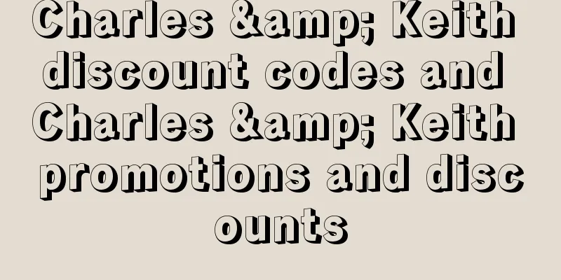 Charles & Keith discount codes and Charles & Keith promotions and discounts