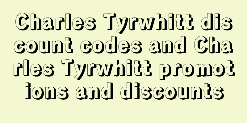 Charles Tyrwhitt discount codes and Charles Tyrwhitt promotions and discounts