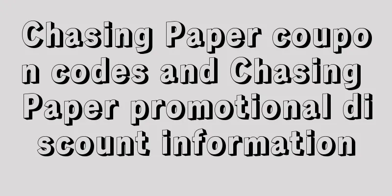 Chasing Paper coupon codes and Chasing Paper promotional discount information