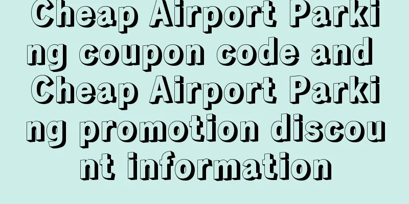 Cheap Airport Parking coupon code and Cheap Airport Parking promotion discount information