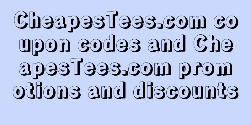 CheapesTees.com coupon codes and CheapesTees.com promotions and discounts