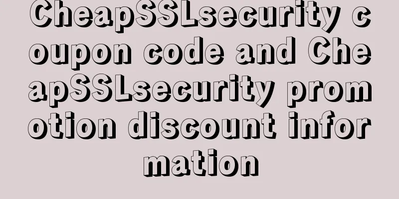 CheapSSLsecurity coupon code and CheapSSLsecurity promotion discount information