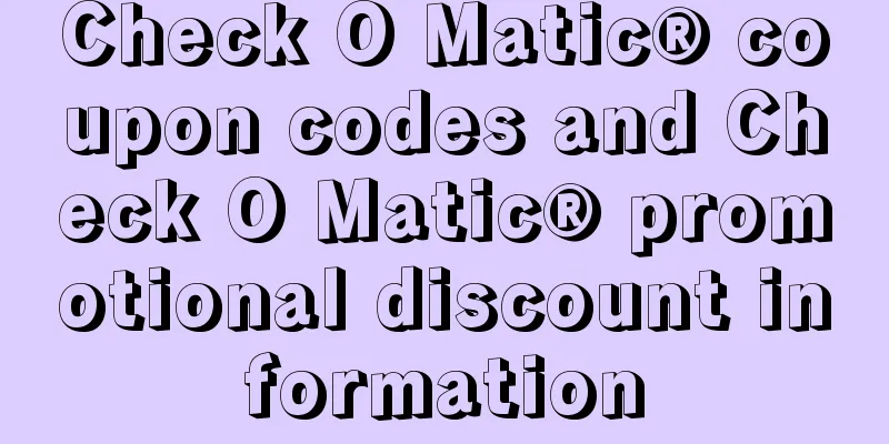 Check O Matic® coupon codes and Check O Matic® promotional discount information