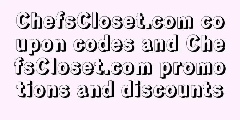 ChefsCloset.com coupon codes and ChefsCloset.com promotions and discounts