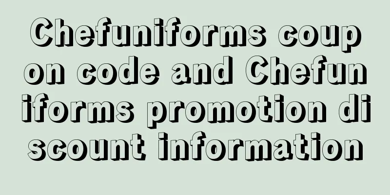 Chefuniforms coupon code and Chefuniforms promotion discount information