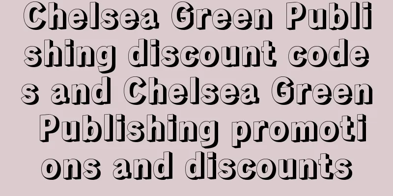 Chelsea Green Publishing discount codes and Chelsea Green Publishing promotions and discounts