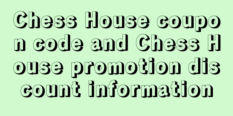 Chess House coupon code and Chess House promotion discount information