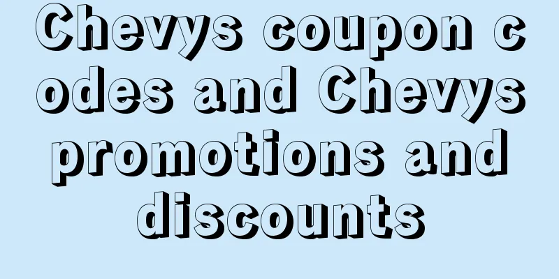 Chevys coupon codes and Chevys promotions and discounts