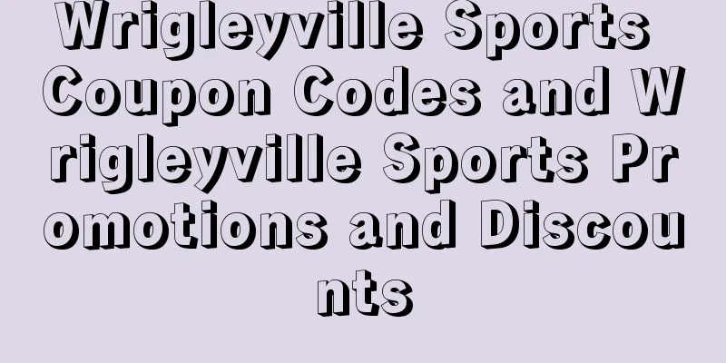Wrigleyville Sports Coupon Codes and Wrigleyville Sports Promotions and Discounts