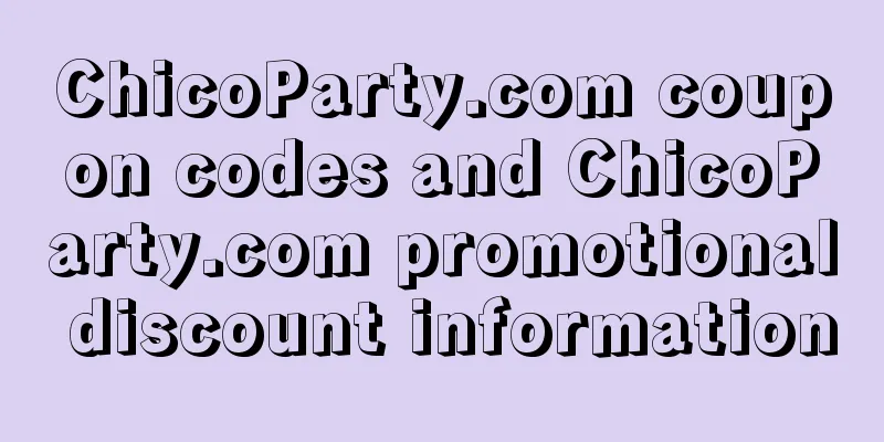 ChicoParty.com coupon codes and ChicoParty.com promotional discount information