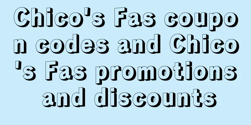 Chico's Fas coupon codes and Chico's Fas promotions and discounts