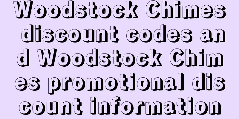 Woodstock Chimes discount codes and Woodstock Chimes promotional discount information