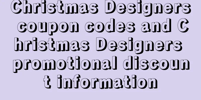 Christmas Designers coupon codes and Christmas Designers promotional discount information