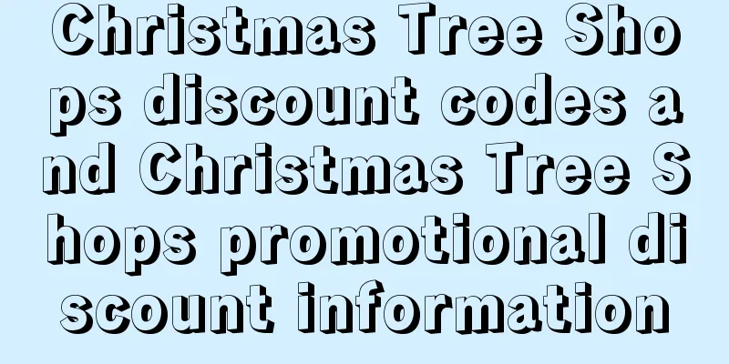 Christmas Tree Shops discount codes and Christmas Tree Shops promotional discount information