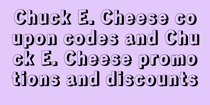 Chuck E. Cheese coupon codes and Chuck E. Cheese promotions and discounts