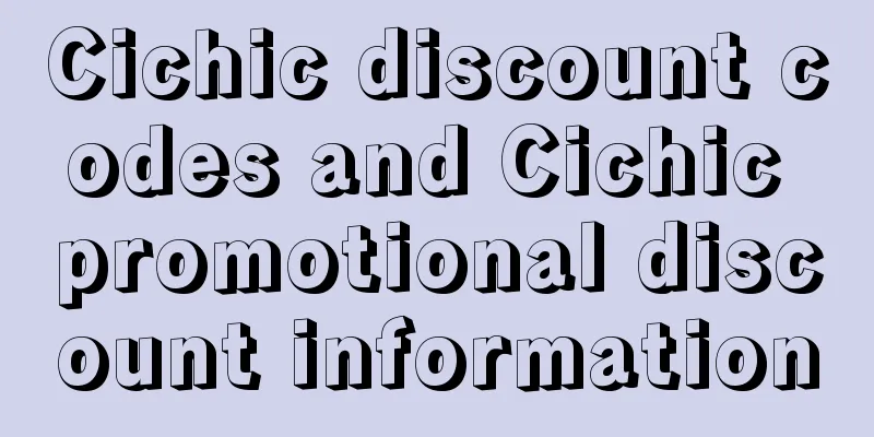 Cichic discount codes and Cichic promotional discount information