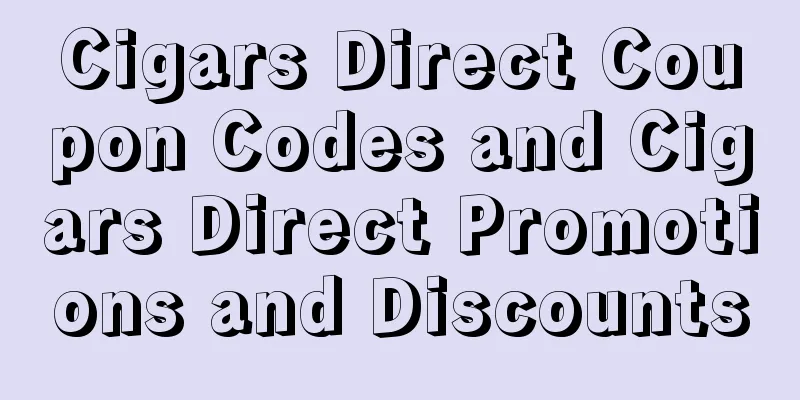 Cigars Direct Coupon Codes and Cigars Direct Promotions and Discounts