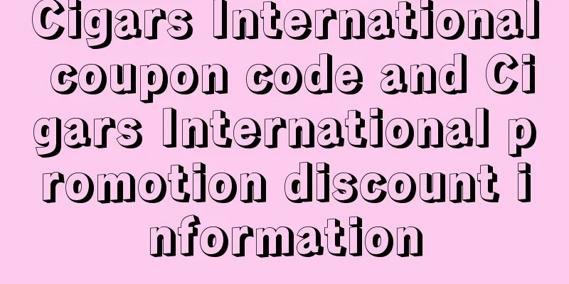 Cigars International coupon code and Cigars International promotion discount information