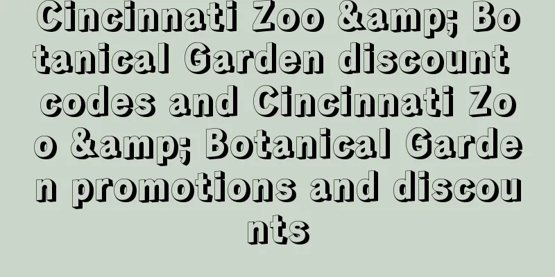 Cincinnati Zoo & Botanical Garden discount codes and Cincinnati Zoo & Botanical Garden promotions and discounts