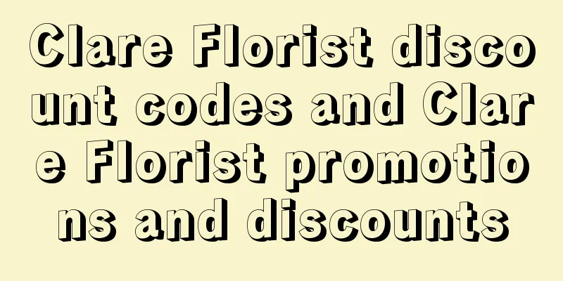 Clare Florist discount codes and Clare Florist promotions and discounts