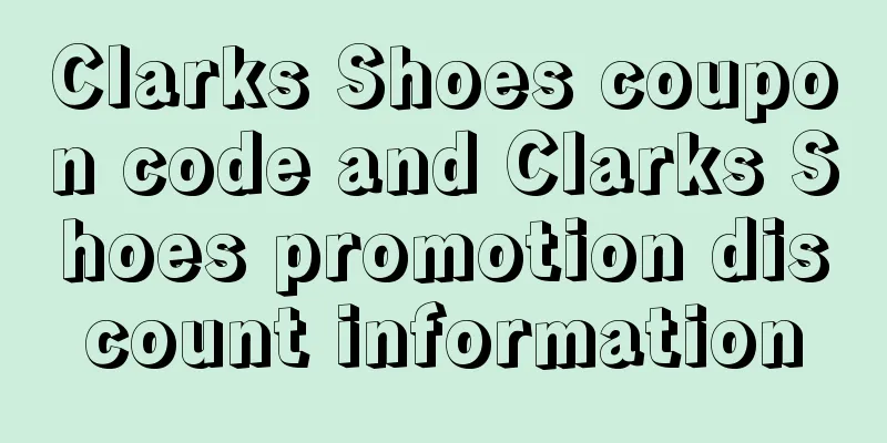 Clarks Shoes coupon code and Clarks Shoes promotion discount information