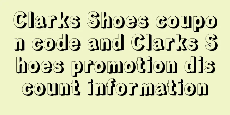 Clarks Shoes coupon code and Clarks Shoes promotion discount information
